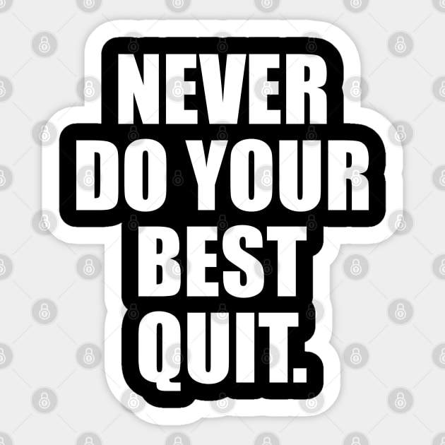 NEVER DO YOUR BEST QUIT Sticker by Linys